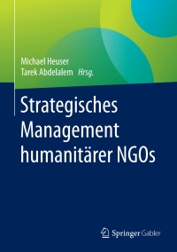 Imagen de portada: Strategisches Management humanitärer NGOs 9783662557488