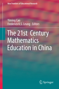 表紙画像: The 21st  Century Mathematics Education in China 9783662557792