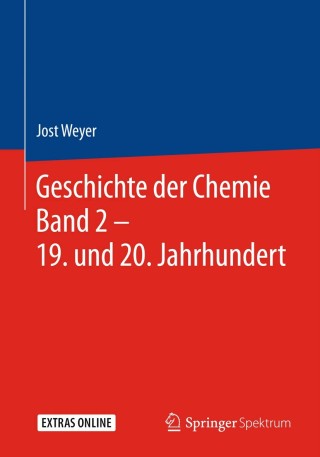 Cover image: Geschichte der Chemie Band 2 – 19. und 20. Jahrhundert 9783662558010