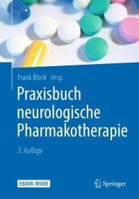 Titelbild: Praxisbuch neurologische Pharmakotherapie 3rd edition 9783662558379