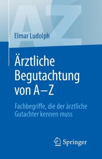 صورة الغلاف: Ärztliche Begutachtung von A - Z 9783662558669