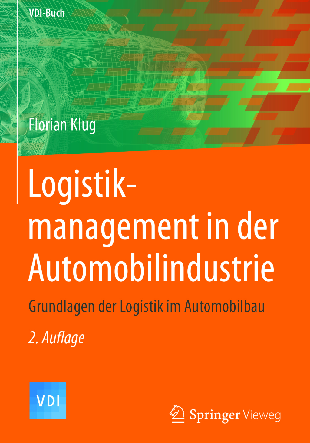 Logistikmanagement in der Automobilindustrie Grundlagen der Logistik im Automobilbau 2nd Edition