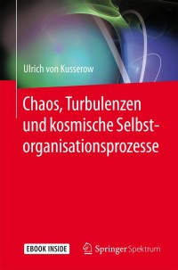 Cover image: Chaos, Turbulenzen und kosmische Selbstorganisationsprozesse 9783662558942