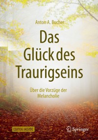 Immagine di copertina: Das Glück des Traurigseins 9783662559796