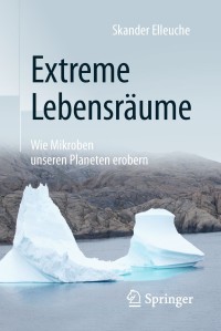 Cover image: Extreme Lebensräume: Wie Mikroben unseren Planeten erobern 9783662560143