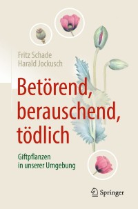 Immagine di copertina: Betörend, berauschend, tödlich - Giftpflanzen in unserer Umgebung 2nd edition 9783662560471