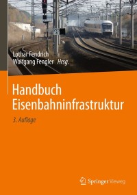 Omslagafbeelding: Handbuch Eisenbahninfrastruktur 3rd edition 9783662560617