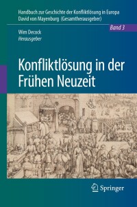 صورة الغلاف: Konfliktlösung in der Frühen Neuzeit 9783662561010