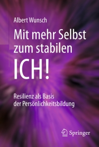 Cover image: Mit mehr Selbst zum stabilen ICH! 2nd edition 9783662561294