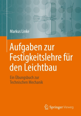 Cover image: Aufgaben zur Festigkeitslehre für den Leichtbau 9783662561485