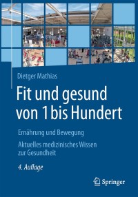 Cover image: Fit und gesund von 1 bis Hundert 4th edition 9783662563069