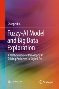 Cover image: Fuzzy-AI Model and Big Data Exploration 9783662563373