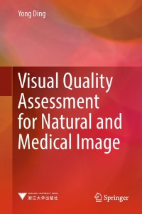 表紙画像: Visual Quality Assessment for Natural and Medical Image 9783662564950