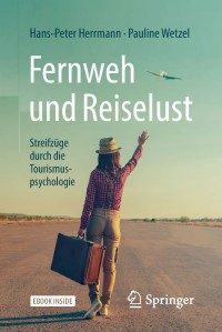 Omslagafbeelding: Fernweh und Reiselust - Streifzüge durch die Tourismuspsychologie 9783662565018