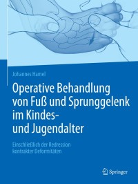 صورة الغلاف: Operative Behandlung von Fuß und Sprunggelenk im Kindes- und Jugendalter 9783662565919