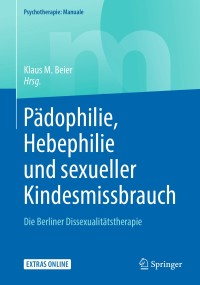 Cover image: Pädophilie, Hebephilie und sexueller Kindesmissbrauch 9783662565933