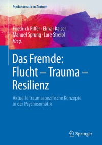 Imagen de portada: Das Fremde: Flucht - Trauma - Resilienz 9783662566183