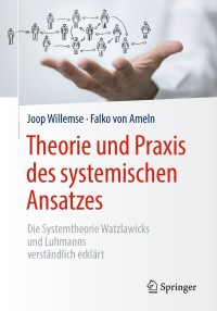 Cover image: Theorie und Praxis des systemischen Ansatzes 9783662566442