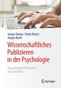 Cover image: Wissenschaftliches Publizieren in der Psychologie 9783662566824