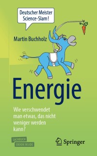 Omslagafbeelding: Energie – Wie verschwendet man etwas, das nicht weniger werden kann? 2nd edition 9783662567715