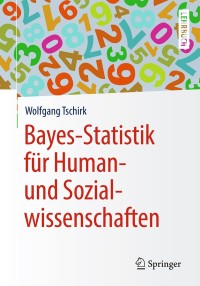 Cover image: Bayes-Statistik für Human- und Sozialwissenschaften 9783662567814