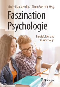 صورة الغلاف: Faszination Psychologie – Berufsfelder und Karrierewege 2nd edition 9783662568316