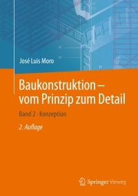 Cover image: Baukonstruktion - vom Prinzip zum Detail 2nd edition 9783662573983