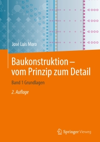 Titelbild: Baukonstruktion - vom Prinzip zum Detail 2nd edition 9783662574027