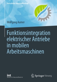 Cover image: Funktionsintegration elektrischer Antriebe in mobilen Arbeitsmaschinen 9783662574560