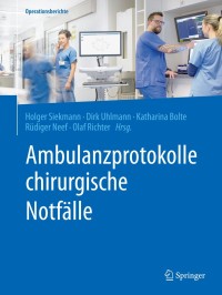 Cover image: Ambulanzprotokolle chirurgische Notfälle 9783662576502