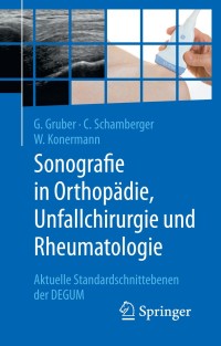 Cover image: Sonografie in Orthopädie, Unfallchirurgie und Rheumatologie 9783662576588