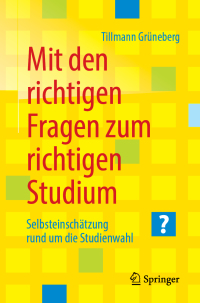 Cover image: Mit den richtigen Fragen zum richtigen Studium 9783662576601