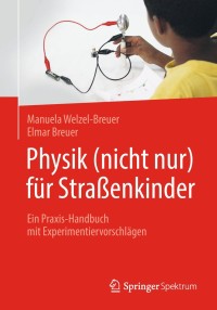 صورة الغلاف: Physik (nicht nur) für Straßenkinder 9783662576625