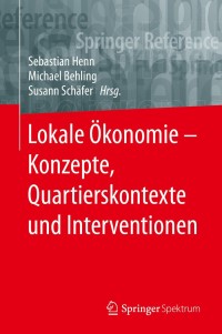 Imagen de portada: Lokale Ökonomie – Konzepte, Quartierskontexte und Interventionen 1st edition 9783662577806