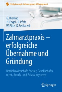 Imagen de portada: Zahnarztpraxis - erfolgreiche Übernahme und Gründung 9783662578117