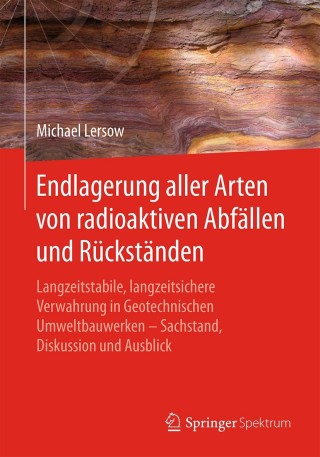 Imagen de portada: Endlagerung aller Arten von radioaktiven Abfällen und Rückständen 9783662578216