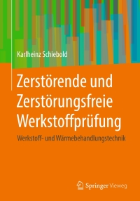صورة الغلاف: Zerstörende und Zerstörungsfreie Werkstoffprüfung 9783662578339