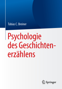 Titelbild: Psychologie des Geschichtenerzählens 9783662578612