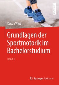 Cover image: Grundlagen der Sportmotorik im Bachelorstudium (Band 1) 9783662578674