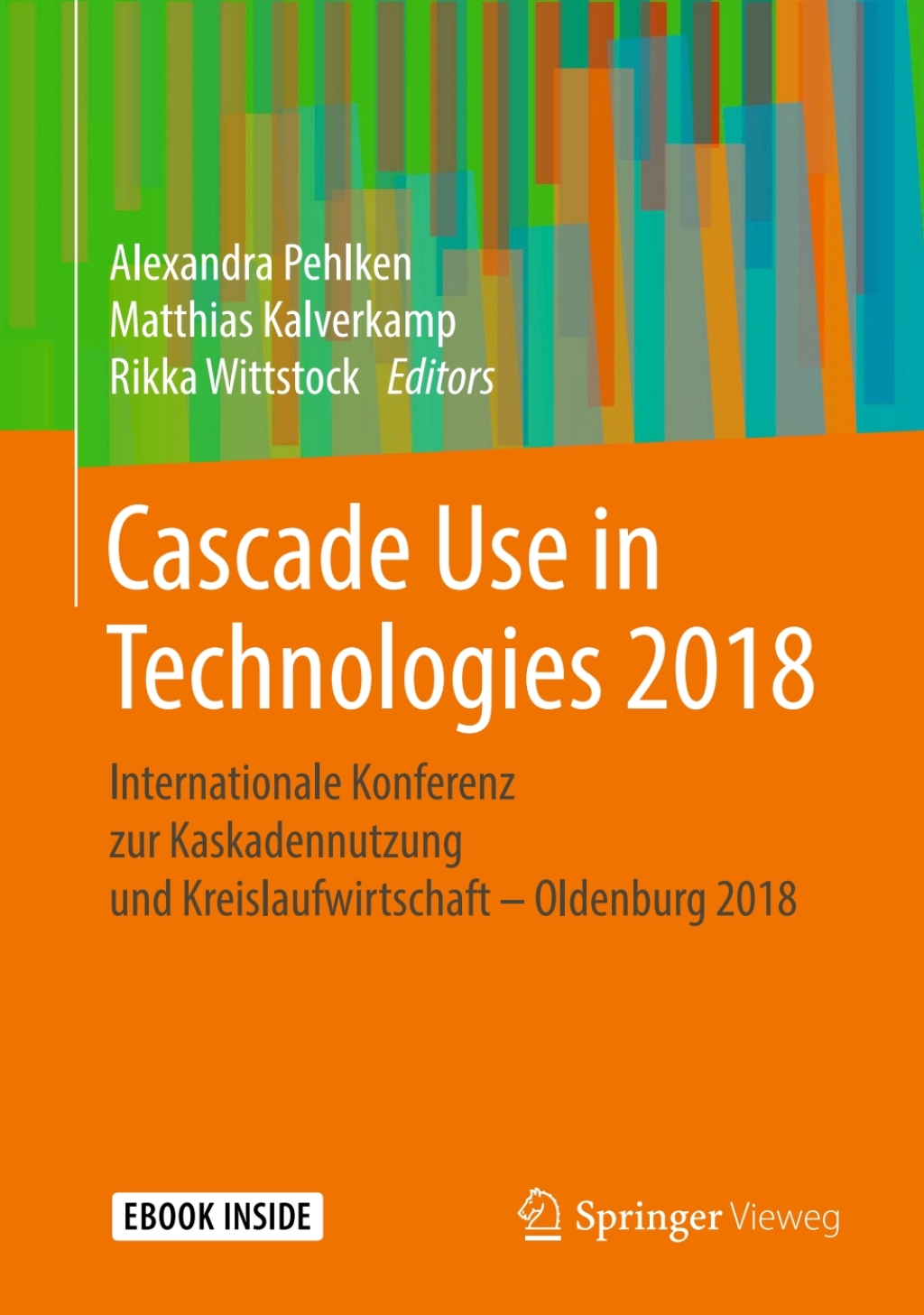 Cascade Use in Technologies 2018 Internationale Konferenz zur Kaskadennutzung und Kreislaufwirtschaft – Oldenburg 2018