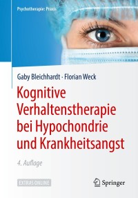 Immagine di copertina: Kognitive Verhaltenstherapie bei Hypochondrie und Krankheitsangst 4th edition 9783662579404