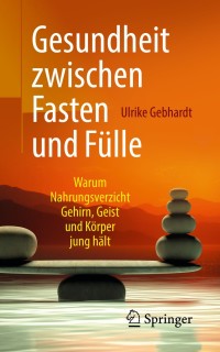 صورة الغلاف: Gesundheit zwischen Fasten und Fülle 9783662579893