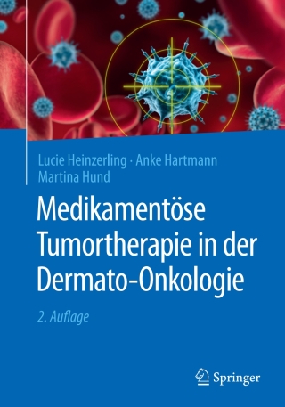 Cover image: Medikamentöse Tumortherapie in der Dermato-Onkologie 2nd edition 9783662580110