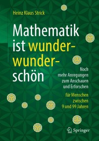 Cover image: Mathematik ist wunderwunderschön 9783662581001