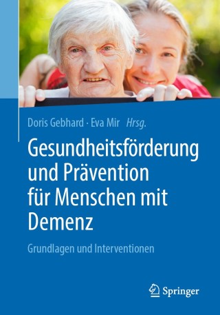Cover image: Gesundheitsförderung und Prävention für Menschen mit Demenz 9783662581292