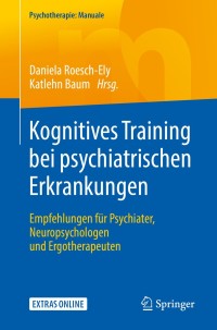 Cover image: Kognitives Training bei psychiatrischen Erkrankungen 9783662581810