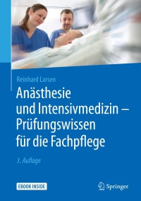 Titelbild: Anästhesie und Intensivmedizin - Prüfungswissen für die Fachpflege 3rd edition 9783662582367