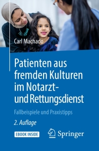 Imagen de portada: Patienten aus fremden Kulturen im Notarzt- und Rettungsdienst 2nd edition 9783662582916