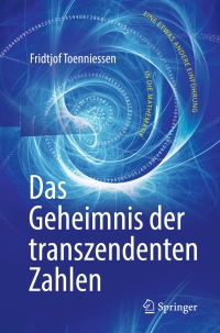 صورة الغلاف: Das Geheimnis der transzendenten Zahlen 2nd edition 9783662583258
