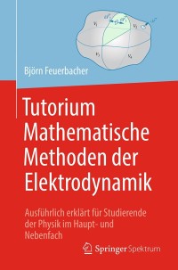 表紙画像: Tutorium Mathematische Methoden der Elektrodynamik 9783662583395